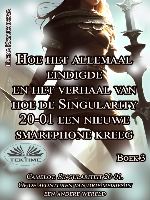 Title details for Boek 3. Hoe Het Allemaal Eindigde En Het Verhaal Van Hoe De Singularity 20-01 by Elena Kryuchkova - Available